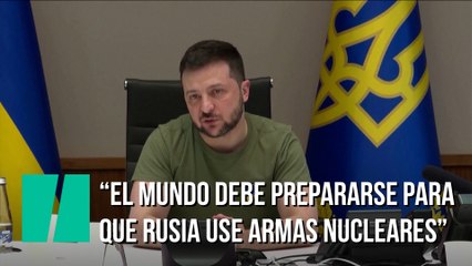 Zelenski: “El mundo debe prepararse para que Rusia use armas nucleares”
