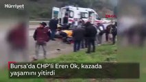 Bursa'da CHP'li Eren Ok, kazada yaşamını yitirdi