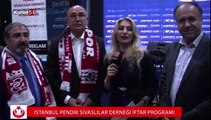 İstanbul Pendik Sivaslılar Derneği İftar Programı