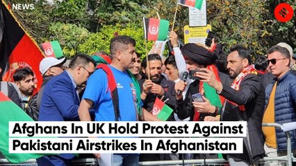 Download Video: Afghans in UK hold protest against Pakistani airstrikes in Afghanistan