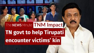 TNM Impact: CM Stalin assures help to kin of 20 TN men shot dead in 2015