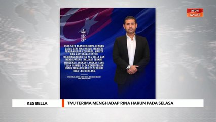 Kes Bella | TMJ terima menghadap Rina Harun pada Selasa