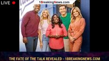 The Fate of The Talk Revealed - 1breakingnews.com