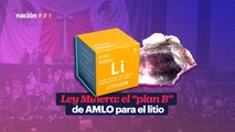Ley Minera: el “plan B” de AMLO para el litio