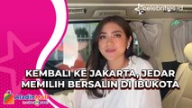 Kembali Ke Jakarta, Jedar Memilih Bersalin di Ibukota