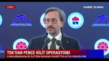 İletişim Başkanı Altun: İstanbul Süreci, barışın tesisine yönelik en önemli imkan