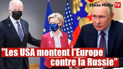 Les Etats-Unis manipulent l'Europe pour frapper la Russie