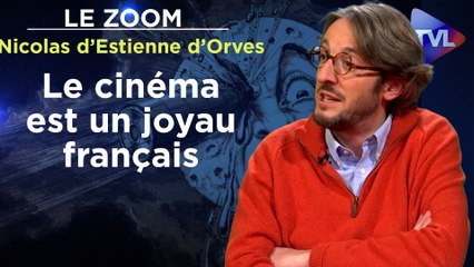 Zoom - Nicolas d’Estienne d’Orves : Le cinéma est un joyau français