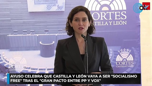Ayuso celebra que Castilla y León vaya a ser socialismo free tras el gran pacto entre PP y Vox