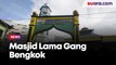 Masjid Lama Gang Bengkok, Jejak Kerukunan Islam-Tionghoa dan Melayu Sejak Dulu Kala