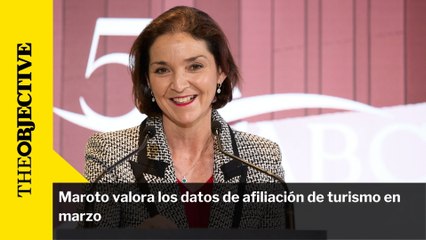 Maroto valora los datos de afiliación de turismo en marzo