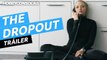 Tráiler de The Dropout: auge y caída de Elizabeth Holmes, de estreno en Disney+ el 20 de abril