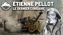La Petite Histoire - Étienne Pellot, le renard basque - Les grands corsaires
