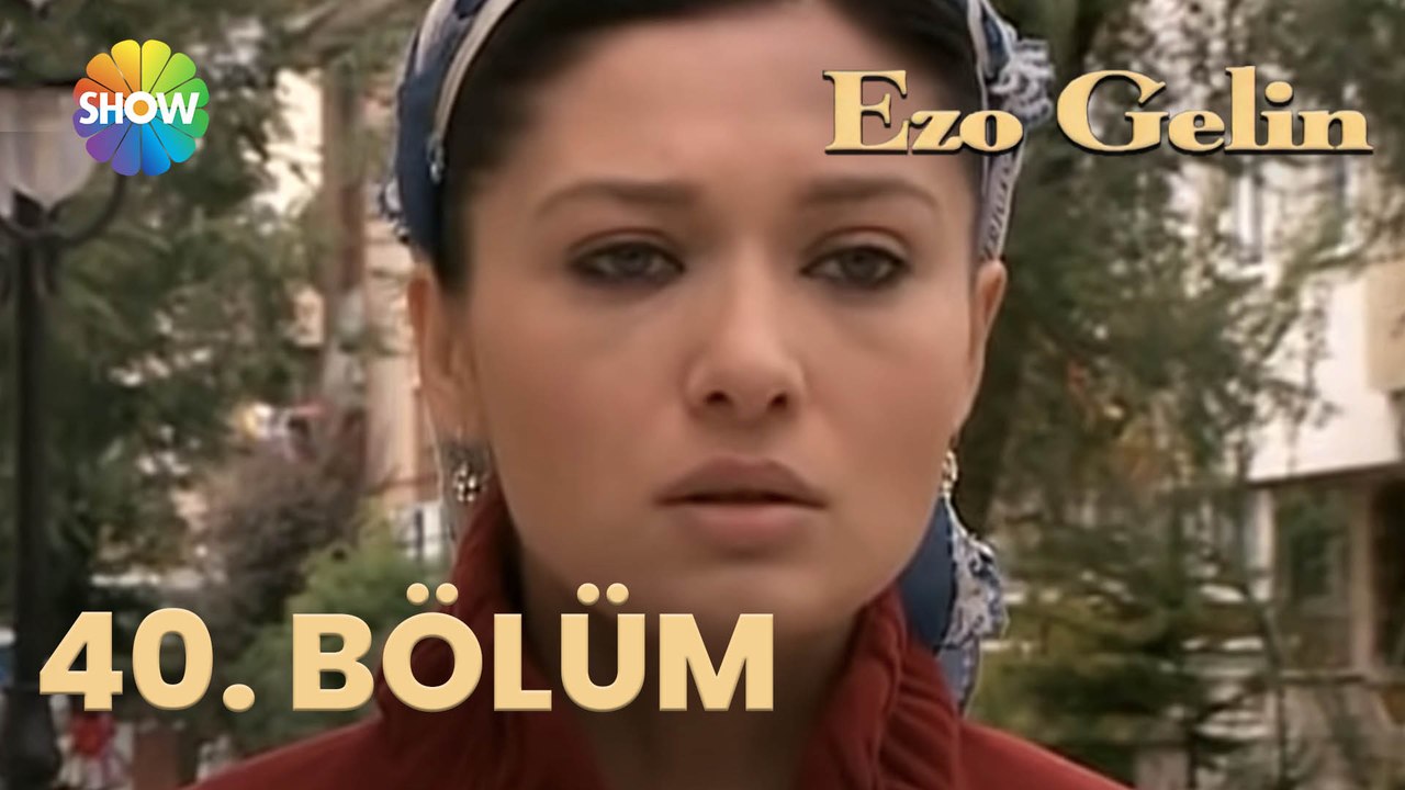 Ezo Gelin - 40. BÖLÜM