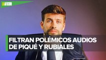 Publican audios con pactos millonarios de Piqué con la Federación Española de Futbol