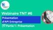Webinaire TNT #6 [Partie 1/2] – Présentation d'API Entreprise (Présentation)