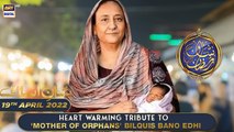 Heart Warming Tribute To 'Mother of orphans' Bilquis Bano Edhi | Shan e Aslaaf - 19th April 2022 - #WaseemBadami