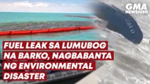 Fuel leak sa lumubog na barko sa Tunisia, nagbabanta ng environmental disaster | GMA News Feed