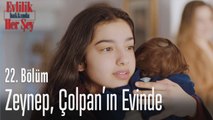 Zeynep, Çolpan'ın evinde - Evlilik Hakkında Her Şey 22. Bölüm