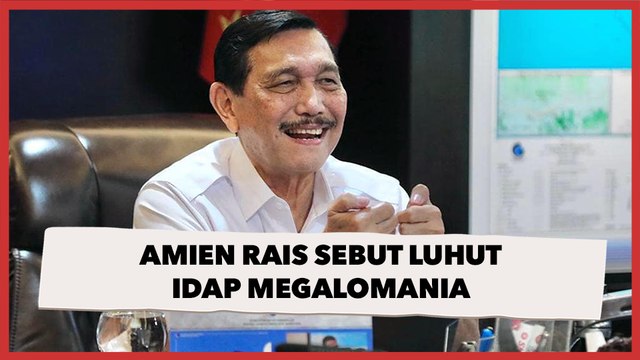 Amien Rais Sebut Luhut Idap Megalomania, NasDem: Sebaiknya Menteri Memang Tidak Mendominasi