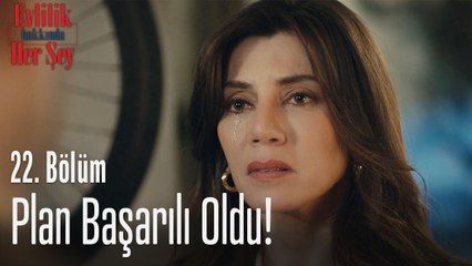 Plan başarılı oldu! - Evlilik Hakkında Her Şey 22. Bölüm