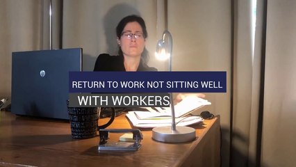 Return To Work Not Sitting Well With Workers