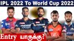 IPL 2022 Performance: Indiaவின் T20 WC squadக்கு வர போவது யாரு ? | OneIndia Tamil