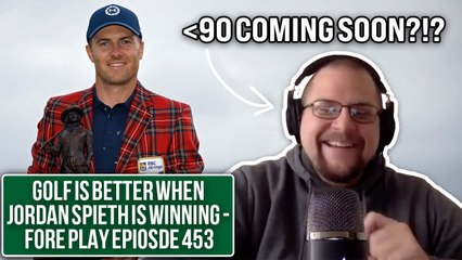 Jordan Spieth Has RISEN + The Golfers Dilemma - Fore Play Episode 453