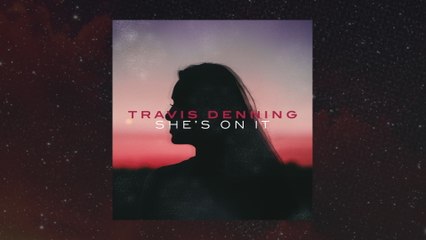 Travis Denning - She's On It (Audio)