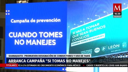 En Guanajuato inició la campaña "Si tomas no manejes"