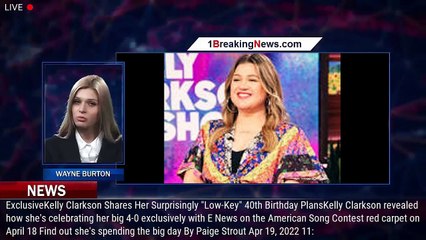 Kelly Clarkson Shares Her Surprisingly "Low-Key" 40th Birthday Plans - 1breakingnews.com