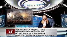 Aveyron - le département prend une ordonnance pour interdire les rave parties du week-end de Pâques