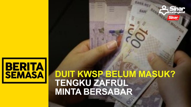Duit KWSP belum masuk?, Tengku Zafrul minta bersabar