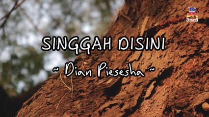 Dian Piesesha - Singgah Di Sini (Official Lyric Video)