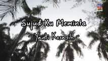Yanti Kosasih - Sujudku Meminta (Official Lyric Video)