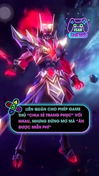 Liên Quân cho phép game thủ “chia sẻ trang phục” với nhau, nhưng đừng mơ mà “ăn được miễn phí”