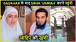 After Gauahar, Sana Khan Visits 'Makkah' For 'UMRAH' With Mufti Anas | Shares Phenomenal Videos