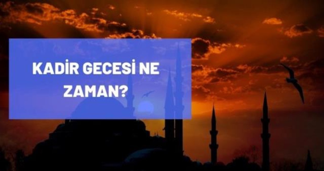 Kadir gecesi ne zaman? 2022 Kadir gecesi hangi gün, ayın kaçına geliyor?