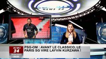 PSG-OM - le Paris SG vire Layvin Kurzawa devant Classico !