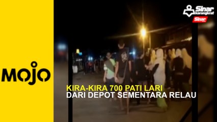 Kira-kira 700 PATI lari dari Depot Sementara Relau