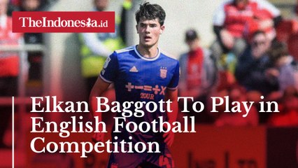 Elkan Baggott To Play in English Football Competition
