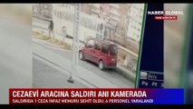 Cezaevi aracına saldırı anı kamerada!