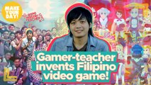 Gamer-teacher invents a Filipino video game! | Make Your Day