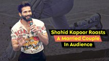 Shahid Kapoor Roasts A Married Couple During Jersey Promotions