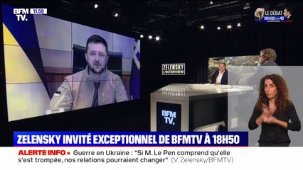Volodymyr Zelensky: "Si Madame Le Pen comprend qu'elle s'est trompée, notre relation pourrait changer"