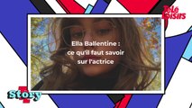 Ella Ballentine : ce qu'il faut savoir sur l'actrice