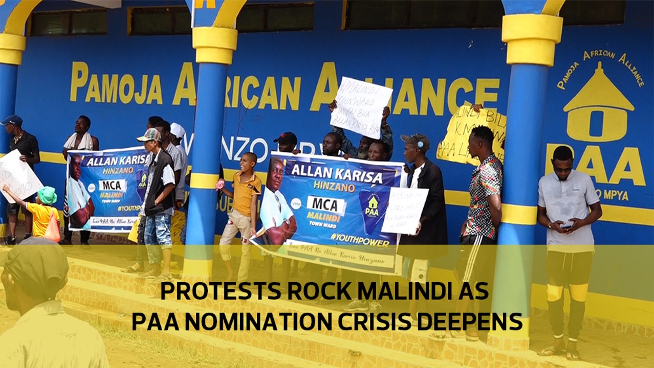 Protests rock Malindi as PAA nomination crisis deepens