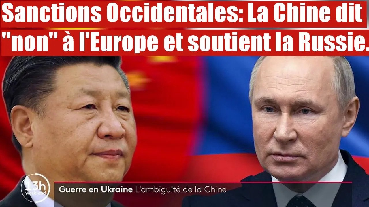 Pékin s'oppose aux sanctions contre la Russie (Guerre en Ukraine)