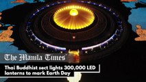 Thai Buddhist sect lights 300,000 LED lanterns to mark Earth Day