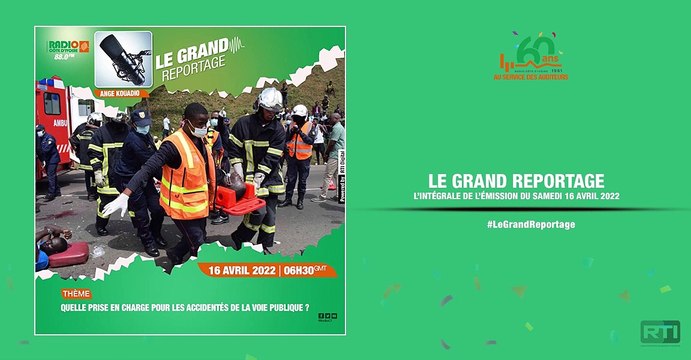 le grand reportage du 16 avril 2022 par Ange Kouadio [ Radio Côte d'Ivoire ]